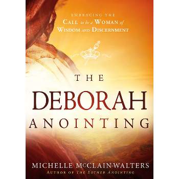 The Deborah Anointing - by  Michelle McClain-Walters (Paperback)