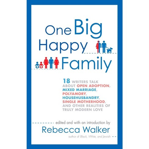 One Big Happy Family - by  Rebecca Walker (Paperback) - image 1 of 1