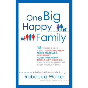 One Big Happy Family - by  Rebecca Walker (Paperback)