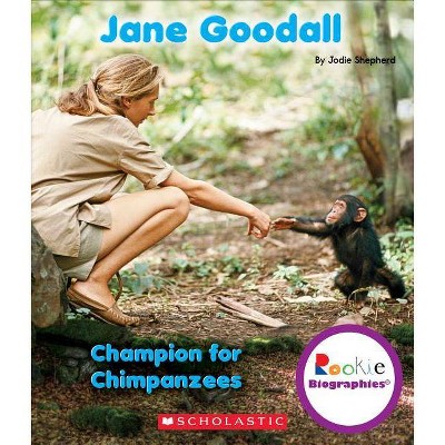 Jane Goodall: Champion for Chimpanzees (Rookie Biographies) - by  Jodie Shepherd (Paperback)