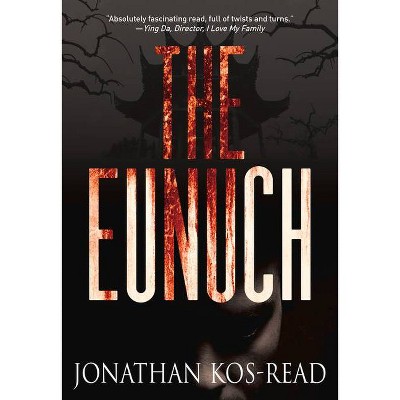 The Eunuch - by  Jonathan Kos-Read (Paperback)