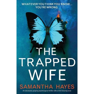 The Trapped Wife - by  Samantha Hayes (Paperback)