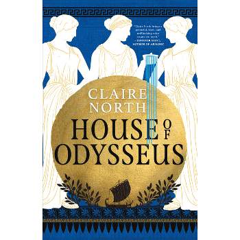 House of Odysseus - (Songs of Penelope) by Claire North
