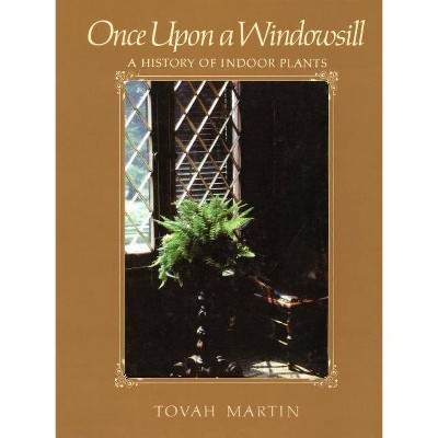 Once Upon a Windowsill - by  Tovah Martin (Paperback)