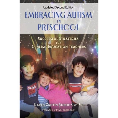 Embracing Autism in Preschool, Updated Second Edition - 2nd Edition,Annotated by  M Ed Karen Griffin Roberts (Paperback)