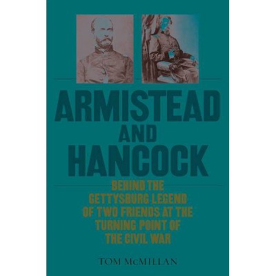 Armistead and Hancock - by  Tom McMillan (Hardcover)