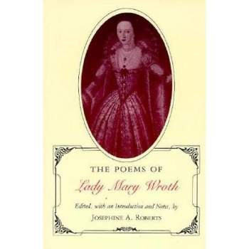 Poems of Lady Mary Wroth (Revised) - Annotated by  Josephine a Roberts (Paperback)