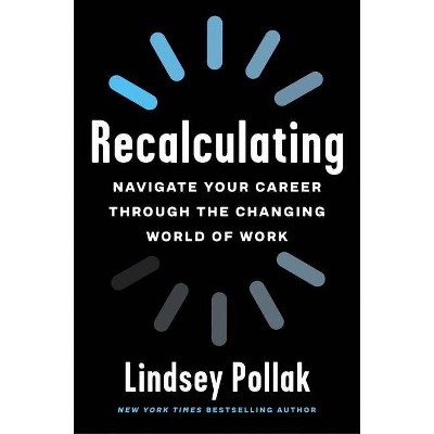 Recalculating - by  Lindsey Pollak (Paperback)