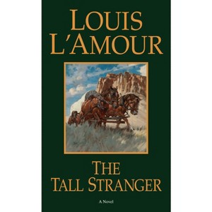 The Tall Stranger - by  Louis L'Amour (Paperback) - 1 of 1