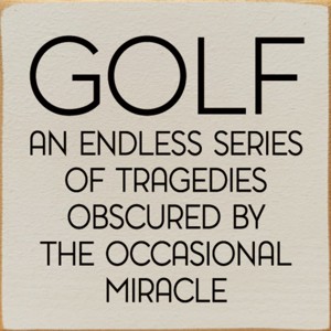 Slickblue Funny Golf Quote Wood Sign – Tragedies and Miracles – 7x7 Rustic Wall or Shelf Decor, Color Options - 1 of 3