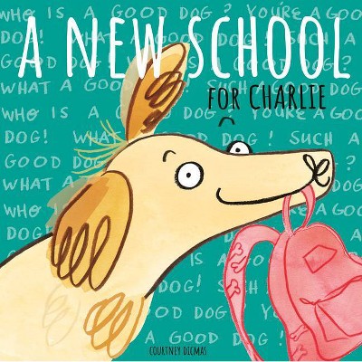 A New School for Charlie - (Child's Play Library) by  Courtney Dicmas (Hardcover)