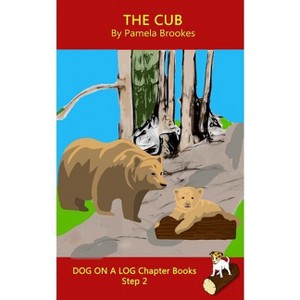 The Cub Chapter Book - (Dog on a Log Chapter Books) by  Pamela Brookes (Paperback) - 1 of 1