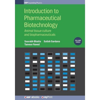 Introduction to Pharmaceutical Biotechnology, Volume 3 - by  Saurabh Bhatia & Tanveer Naved & Sardana (Paperback)