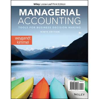Managerial Accounting - 9th Edition by  Jerry J Weygandt & Paul D Kimmel & Jill E Mitchell (Loose-Leaf)