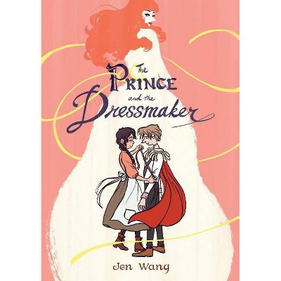 The Prince and the Dressmaker - by  Jen Wang (Paperback)