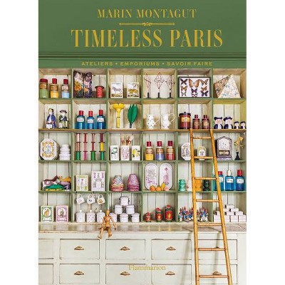 Timeless Paris - by  Marin Montagut (Hardcover)