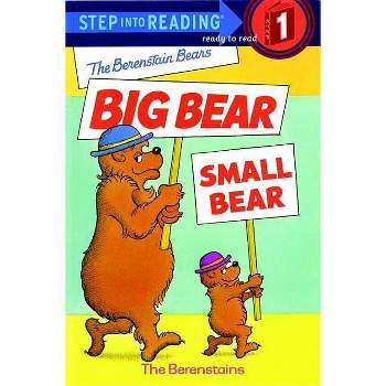 The Berenstain Bears' Big Bear, Small Bear - (Step Into Reading) by  Stan Berenstain & Jan Berenstain (Paperback)