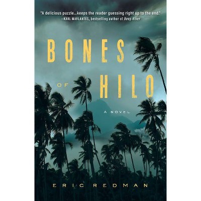 Bones of Hilo - by  Eric Redman (Hardcover)