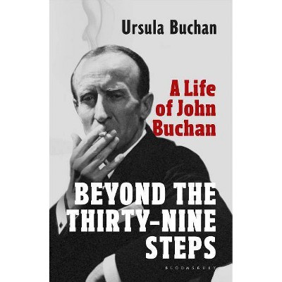 Beyond the Thirty-Nine Steps - by  Ursula Buchan (Hardcover)