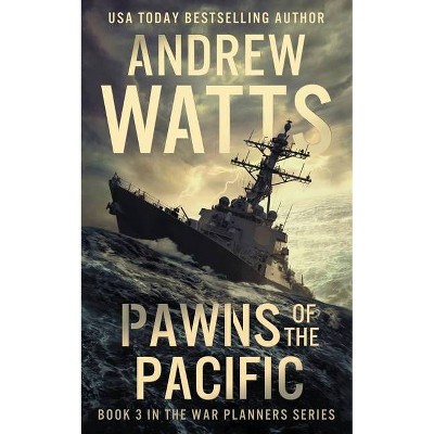 Pawns of the Pacific - (War Planners) by  Andrew Watts (Paperback)