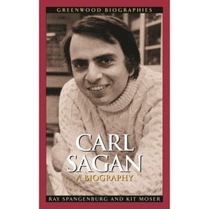 Carl Sagan - (Greenwood Biographies) by  Ray Spangenburg & Kit Moser (Hardcover) - 1 of 1