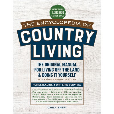 The Encyclopedia of Country Living, 50th Anniversary Edition - by Carla Emery