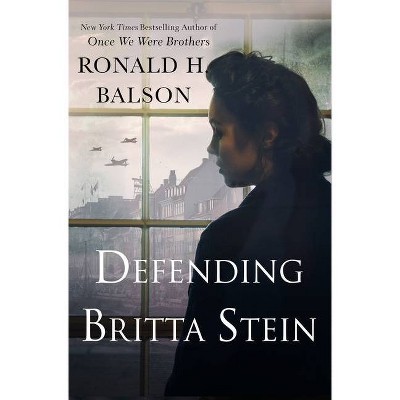 Defending Britta Stein - (Liam Taggart and Catherine Lockhart) by  Ronald H Balson (Hardcover)