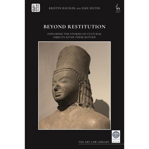 Beyond Restitution - (Art Law Library) by  Kristin Hausler & Elke Selter (Hardcover) - 1 of 1