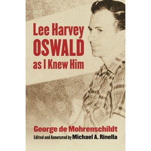 Lee Harvey Oswald as I Knew Him - Annotated by  George De Mohrenschildt (Hardcover) - 1 of 1