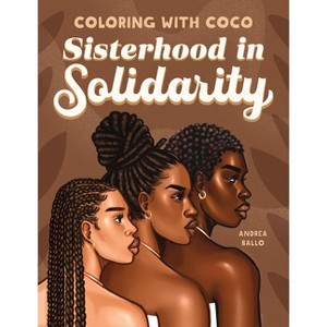 Coloring with Coco: Sisterhood in Solidarity - by  Andrea Ballo (Paperback) - 1 of 1