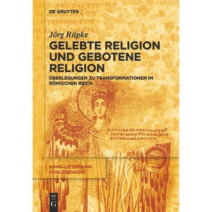 Religiöse Transformationen im Römischen Reich - (Hans-Lietzmann-Vorlesungen) by  Jörg Rüpke (Paperback) - 1 of 1