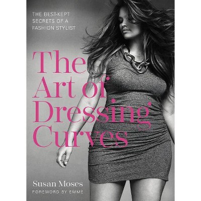  The Art of Dressing Curves - by  Susan Moses (Hardcover) 