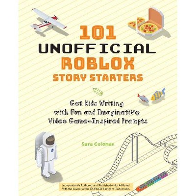 101 Unofficial Roblox Story Starters - by  Sara Coleman (Paperback)