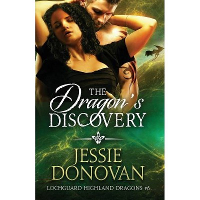 The Dragon's Discovery - (Lochguard Highland Dragons) by  Jessie Donovan (Paperback)