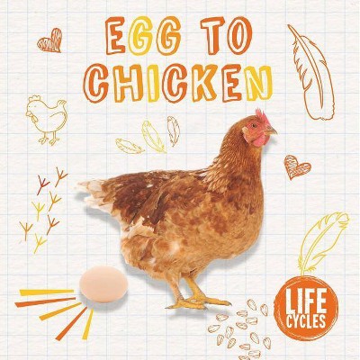 Egg to Chicken - (Life Cycles) by  Holly Duhig (Paperback)