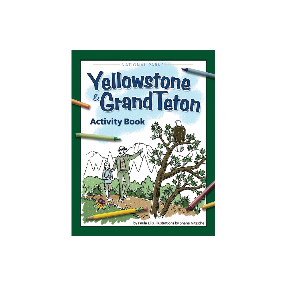 Yellowstone & Grand Teton Activity Book - (Color and Learn) by Paula Ellis (Paperback)