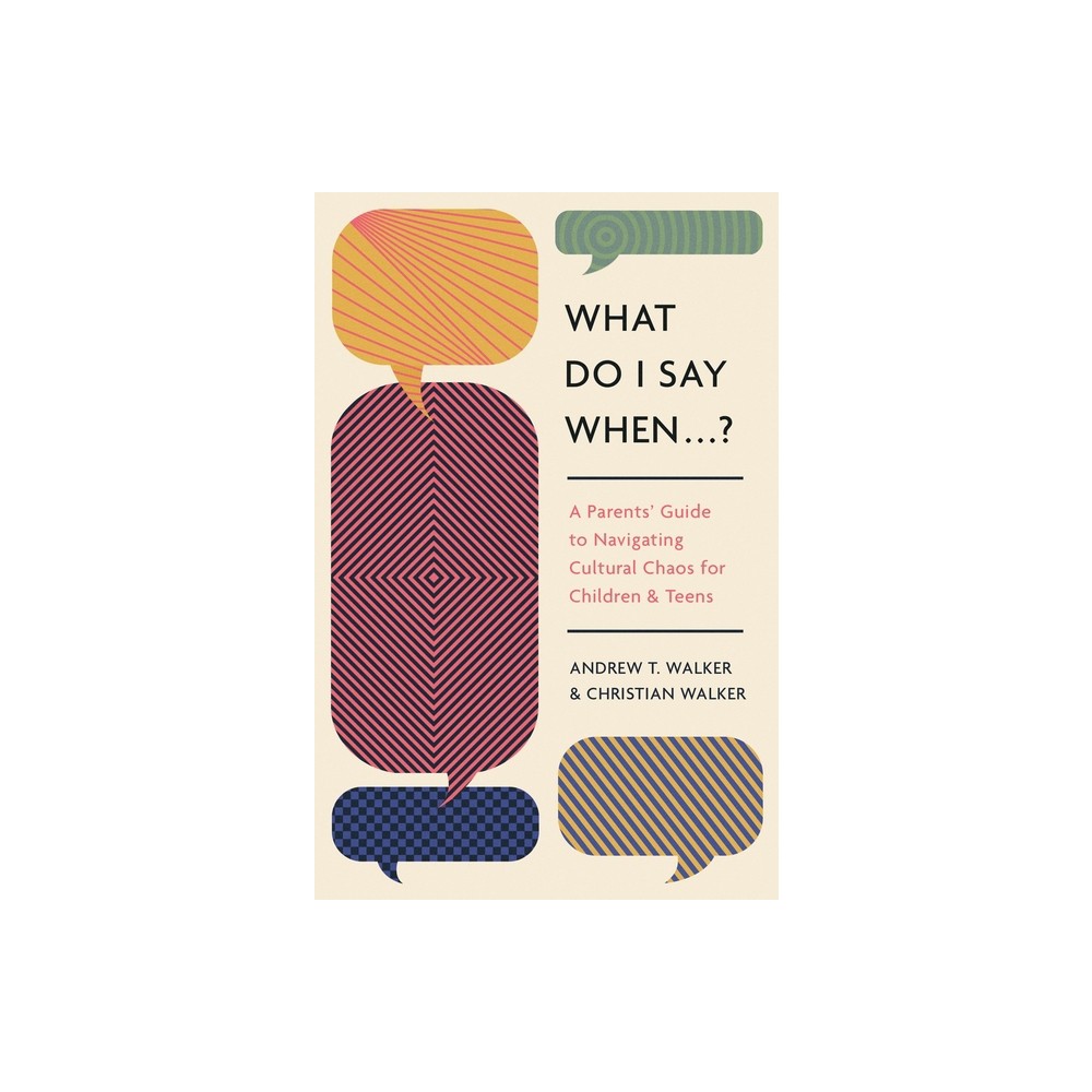 What Do I Say When . . . ? - by Andrew Walker & Christian Walker (Paperback)