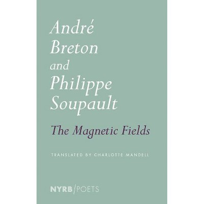 The Magnetic Fields - by  Andre Breton & Philippe Soupault (Paperback)