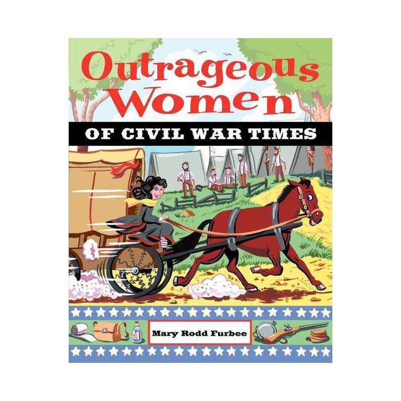 Outrageous Women of Civil War Times - by  Mary Rodd Furbee (Paperback), 1 of 2