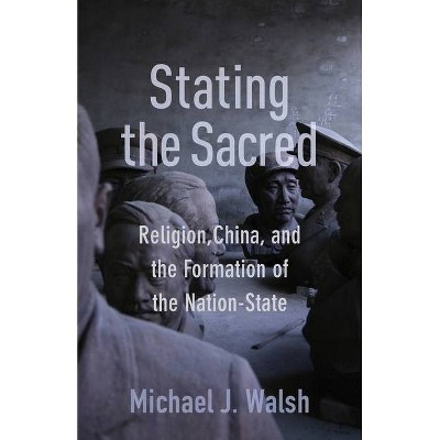 Stating the Sacred - by  Michael Walsh (Paperback)