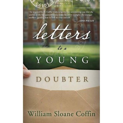 Letters to a Young Doubter - by  William Sloane Coffine (Paperback)