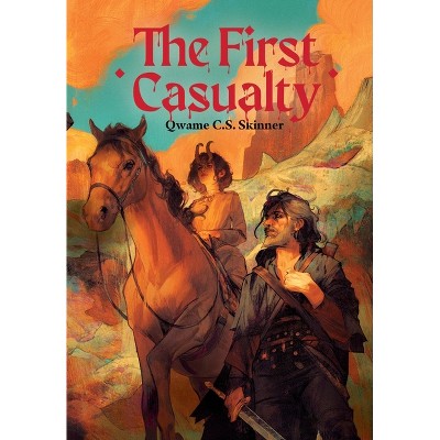 The First Casualty - (The Sharp Places) by  Qwame C S Skinner (Hardcover)