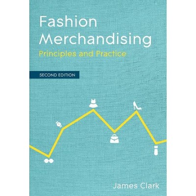 Fashion Merchandising - 2nd Edition by  James Clark (Paperback)