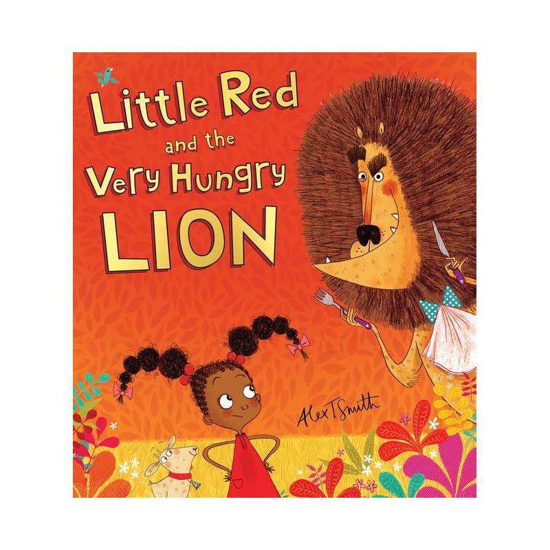 Little Red and the Very Hungry Lion - by  Alex T Smith (Hardcover), 1 of 4