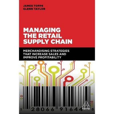 Managing the Retail Supply Chain - by  James Topps & Glenn Taylor (Paperback)