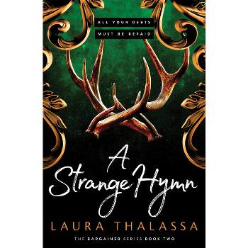 A Strange Hymn (The Bargainers Book 2) - by  Laura Thalassa (Paperback)