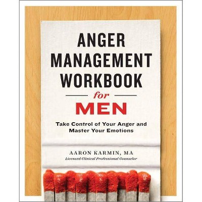 Anger Management Workbook for Men - by  Aaron Karmin (Paperback)