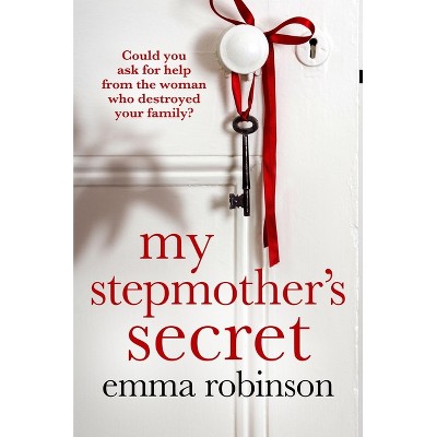 My Stepmother's Secret - by  Emma Robinson (Paperback)