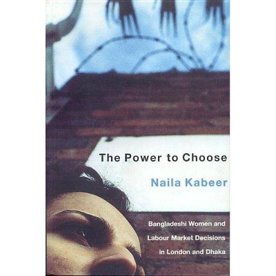 The Power to Choose - by  Naila Kabeer (Paperback)