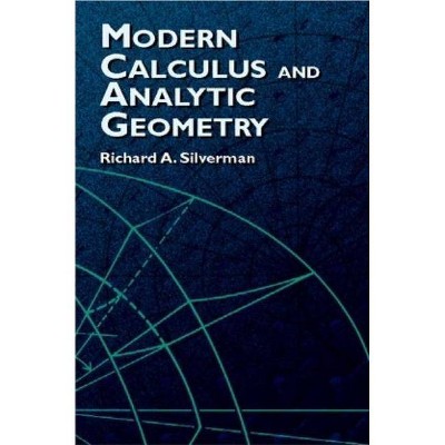 Modern Calculus and Analytic Geometry - (Dover Books on Mathematics) by  Richard A Silverman (Paperback)